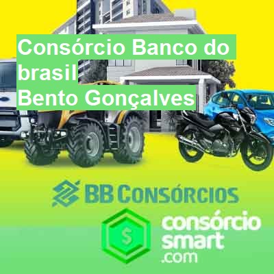 Consórcio Banco do brasil-em-bento-gonçalves