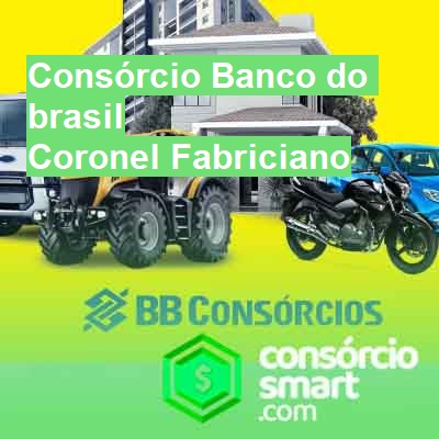 Consórcio Banco do brasil-em-coronel-fabriciano