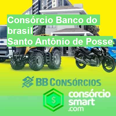 Consórcio Banco do brasil-em-santo-antônio-de-posse