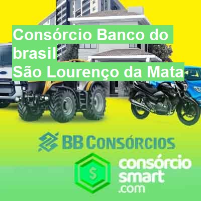 Consórcio Banco do brasil-em-são-lourenço-da-mata