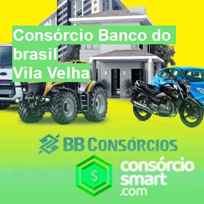 Consórcio Banco do brasil-em-vila-velha