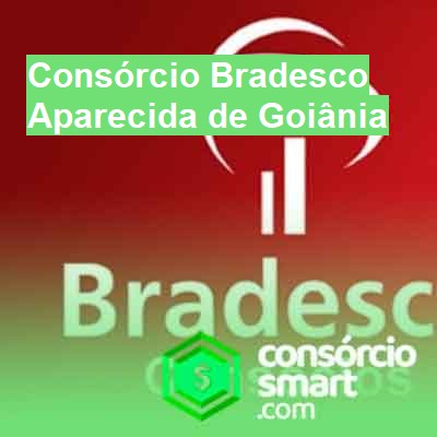 Consórcio Bradesco-em-aparecida-de-goiânia