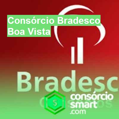 Consórcio Bradesco-em-boa-vista