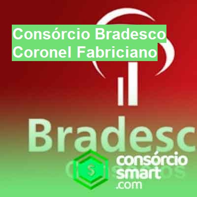 Consórcio Bradesco-em-coronel-fabriciano