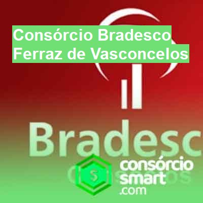 Consórcio Bradesco-em-ferraz-de-vasconcelos