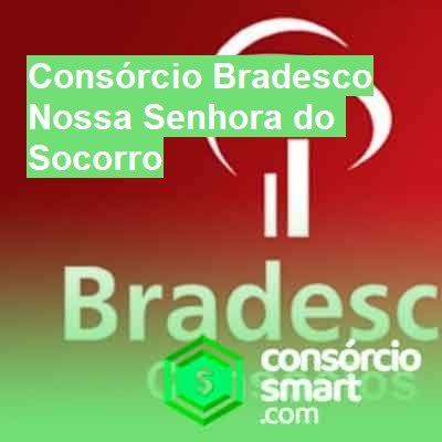 Consórcio Bradesco-em-nossa-senhora-do-socorro