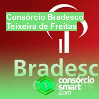 Consórcio Bradesco-em-teixeira-de-freitas