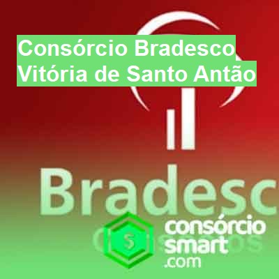 Consórcio Bradesco-em-vitória-de-santo-antão