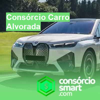 Consórcio Carro-em-alvorada