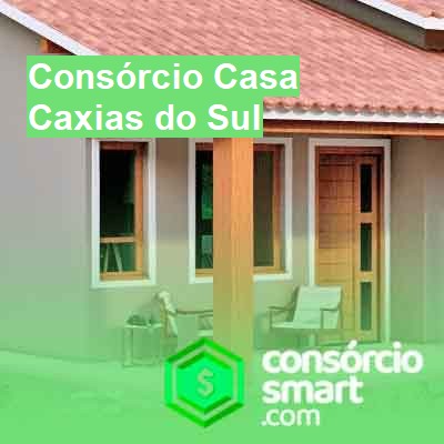 Consórcio Casa-em-caxias-do-sul