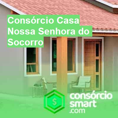 Consórcio Casa-em-nossa-senhora-do-socorro