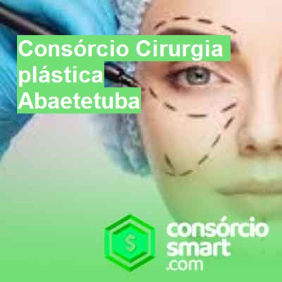 Consórcio Cirurgia plástica-em-abaetetuba