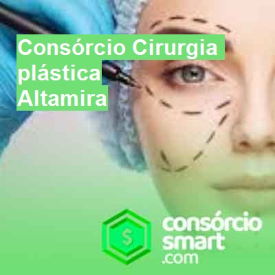 Consórcio Cirurgia plástica-em-altamira