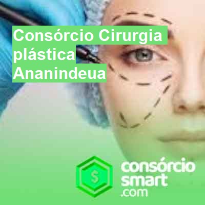 Consórcio Cirurgia plástica-em-ananindeua