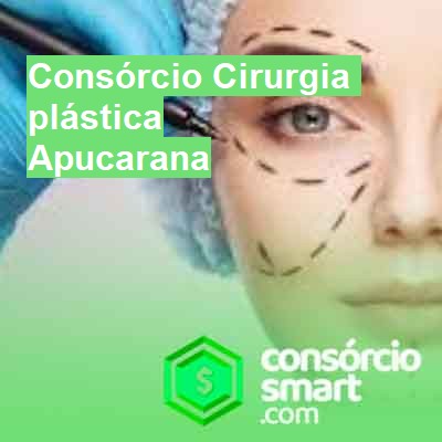 Consórcio Cirurgia plástica-em-apucarana