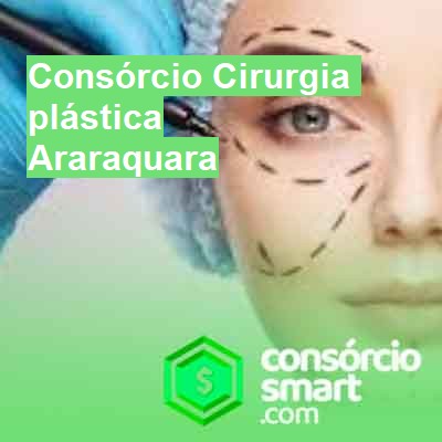 Consórcio Cirurgia plástica-em-araraquara