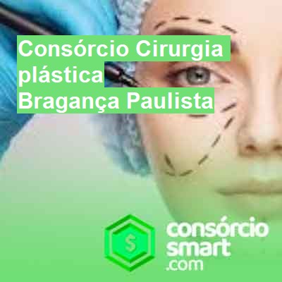 Consórcio Cirurgia plástica-em-bragança-paulista