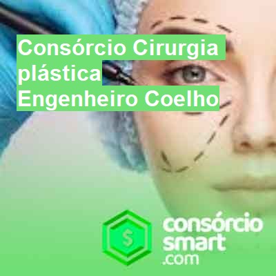 Consórcio Cirurgia plástica-em-engenheiro-coelho