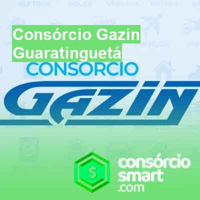 Consórcio Gazin-em-guaratinguetá