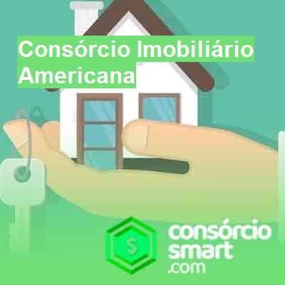 Consórcio Imobiliário-em-americana