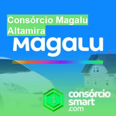 Consórcio Magalu-em-altamira