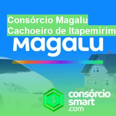 Consórcio Magalu-em-cachoeiro-de-itapemirim