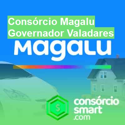 Consórcio Magalu-em-governador-valadares