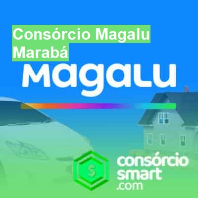 Consórcio Magalu-em-marabá