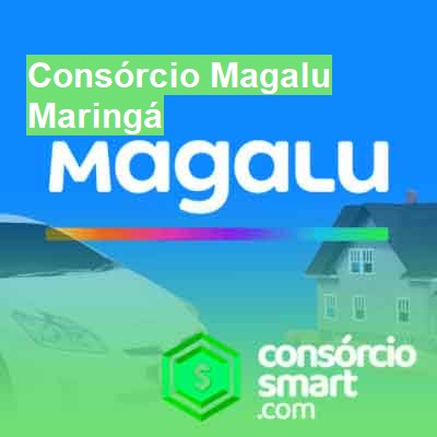 Consórcio Magalu-em-maringá