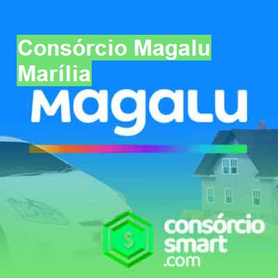 Consórcio Magalu-em-marília