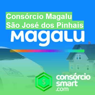 Consórcio Magalu-em-são-josé-dos-pinhais