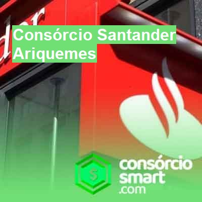 Consórcio Santander-em-ariquemes