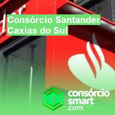 Consórcio Santander-em-caxias-do-sul