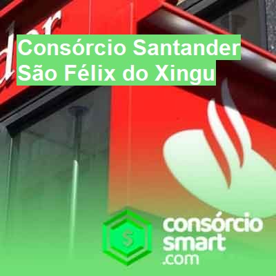 Consórcio Santander-em-são-félix-do-xingu