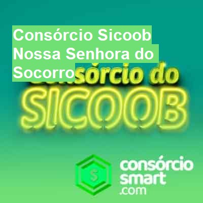 Consórcio Sicoob-em-nossa-senhora-do-socorro