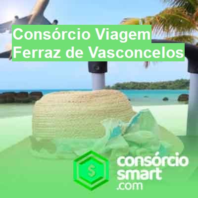 Consórcio Viagem-em-ferraz-de-vasconcelos