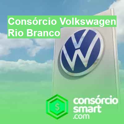 Consórcio Volkswagen-em-rio-branco