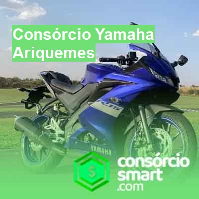 Consórcio Yamaha-em-ariquemes